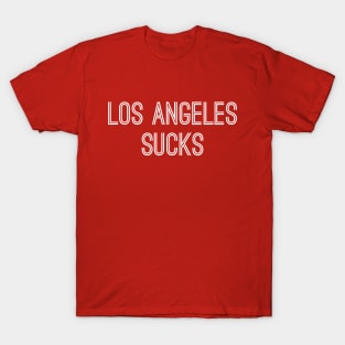 Los Angeles Sucks (White Text) T-Shirt